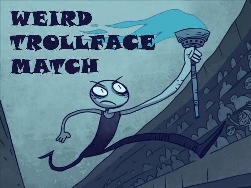 game pic for Weird Trollface match: Odd!